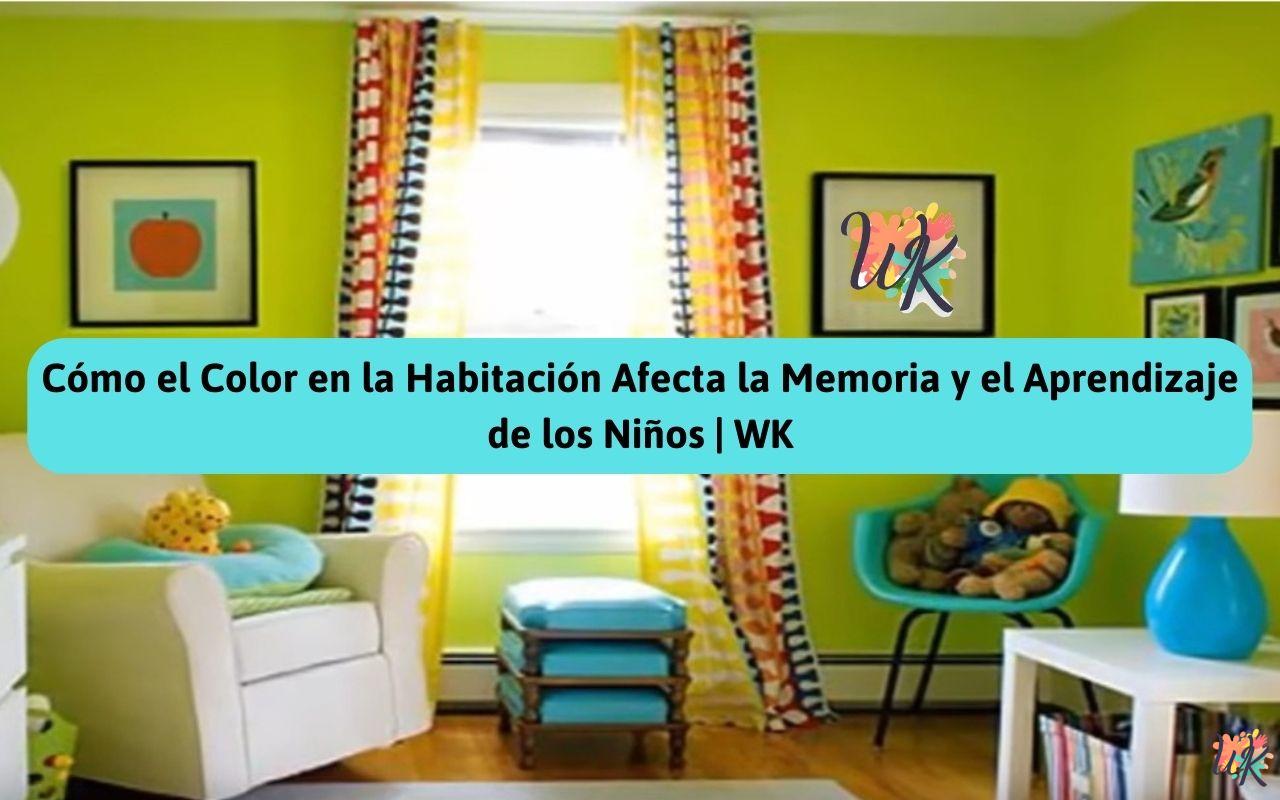 Cómo el Color en la Habitación Afecta la Memoria y el Aprendizaje de los Niños | WK